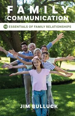 Comunicazione in famiglia: 10 elementi essenziali delle relazioni familiari - Family Communication: 10 Essentials of Family Relationships