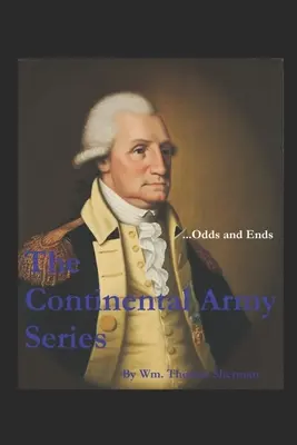 La serie dell'Esercito Continentale ... Varie ed eventuali - The Continental Army Series ...Odds and Ends