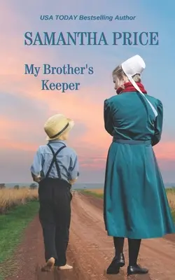 Il custode di mio fratello: Romanzo amish - My Brother's Keeper: Amish Romance