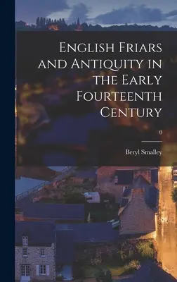 Frati inglesi e antichità nel primo Trecento; 0 - English Friars and Antiquity in the Early Fourteenth Century; 0