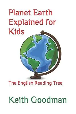 Il pianeta Terra spiegato per i bambini: L'albero di lettura inglese - Planet Earth Explained for Kids: The English Reading Tree