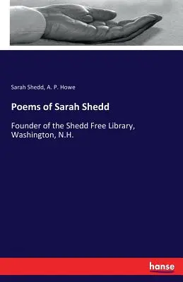 Poesie di Sarah Shedd: fondatrice della Shedd Free Library, Washington, N.H. - Poems of Sarah Shedd: Founder of the Shedd Free Library, Washington, N.H.