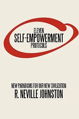 Undici protocolli di autopotenziamento: Nuovi paradigmi per la nostra nuova civiltà - Eleven Self-Empowerment Protocols: New Paradigms for Our New Civilization