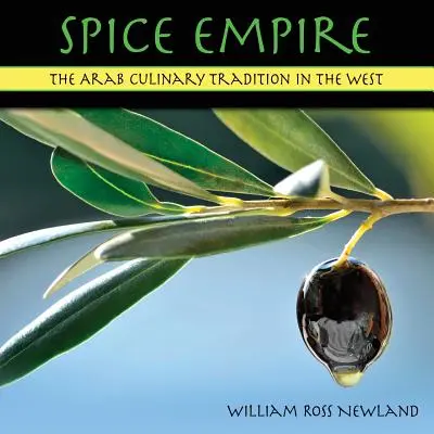 L'impero delle spezie: La tradizione culinaria araba in Occidente - Spice Empire: The Arab Culinary Tradition in the West