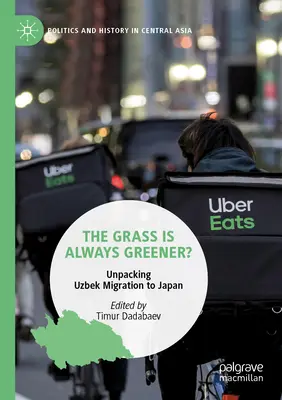L'erba del vicino è sempre più verde? Come disimparare la migrazione uzbeka in Giappone - The Grass Is Always Greener?: Unpacking Uzbek Migration to Japan