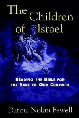 I figli di Israele: Leggere la Bibbia per il bene dei nostri figli - The Children of Israel: Reading the Bible for the Sake of Our Children