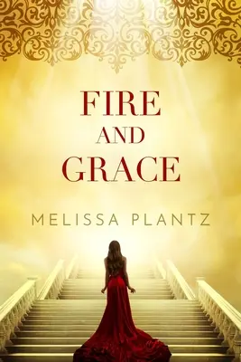 Fuoco e grazia: Un romanzo soprannaturale cristiano per giovani adulti - Fire and Grace: A Young Adult Christian Supernatural Novel