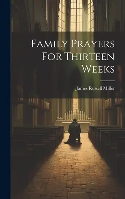 Preghiere in famiglia per tredici settimane - Family Prayers For Thirteen Weeks