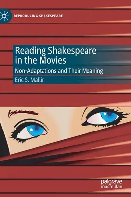 Leggere Shakespeare al cinema: i non adattamenti e il loro significato - Reading Shakespeare in the Movies: Non-Adaptations and Their Meaning