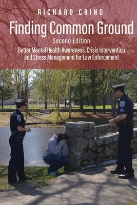 Trovare un terreno comune: Migliorare la consapevolezza della salute mentale, l'intervento in caso di crisi e la gestione dello stress per le forze dell'ordine - Finding Common Ground: Better Mental Health Awareness, Crisis Intervention and Stress Management for Law Enforcement