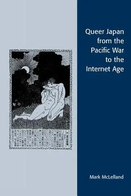 Il Giappone queer dalla guerra del Pacifico all'era di Internet - Queer Japan from the Pacific War to the Internet Age