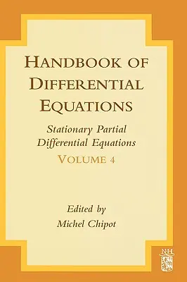 Manuale di equazioni differenziali: Equazioni differenziali parziali stazionarie: Volume 4 - Handbook of Differential Equations: Stationary Partial Differential Equations: Volume 4