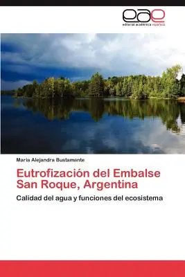 Eutrofizzazione dell'Embalse San Roque, Argentina - Eutrofizacion del Embalse San Roque, Argentina