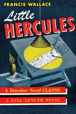 Il piccolo Ercole: (Ristampa del mistero dell'età dell'oro) - Little Hercules: (A Golden-Age Mystery Reprint)
