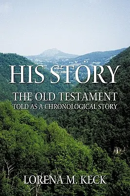 La sua storia: L'Antico Testamento raccontato come storia cronologica - His Story: The Old Testament Told as a Chronological Story