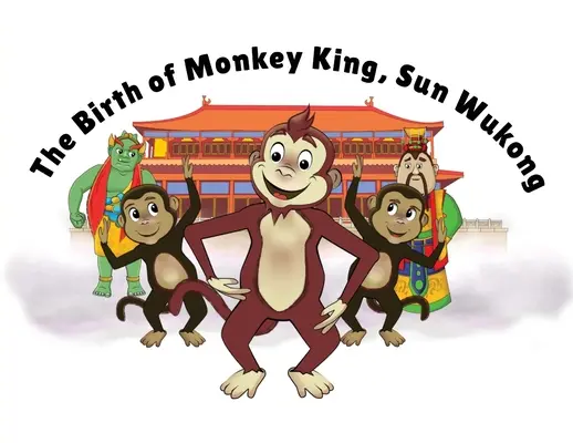 La nascita del Re Scimmia, Sun Wukong - The Birth of Monkey King, Sun Wukong