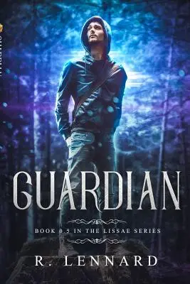 Guardiano: Libro 0.5 di Lissae, una serie fantasy per giovani adulti - Guardian: Book 0.5 in Lissae, a young adult fantasy series