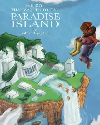 Il ragazzo che voleva volare: L'isola del paradiso - The Boy That Wanted to Fly: Paradise Island