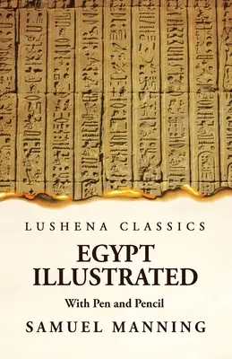 L'Egitto illustrato con penna e matita - Egypt Illustrated With Pen and Pencil