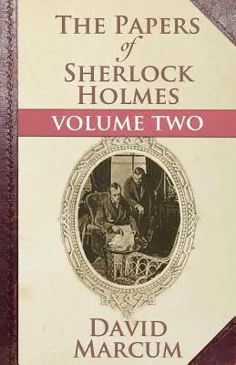I documenti di Sherlock Holmes: volume secondo - The Papers of Sherlock Holmes: Volume Two