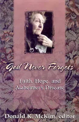 Dio non dimentica mai: Memoria e speranza per i pazienti di Alzheimer - God Never Forgets: Memory and Hope for Alzheimer's Patient's
