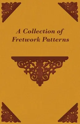 Una collezione di modelli di traforo - A Collection of Fretwork Patterns