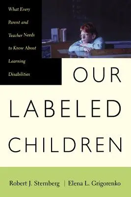 I nostri figli etichettati: Ciò che ogni genitore e insegnante deve sapere sulle disabilità di apprendimento - Our Labeled Children: What Every Parent and Teacher Needs to Know about Learning Disabilities