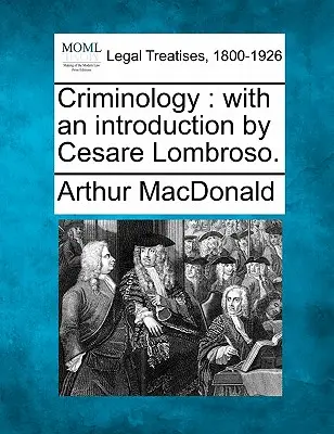 Criminologia: Con un'introduzione di Cesare Lombroso. - Criminology: With an Introduction by Cesare Lombroso.