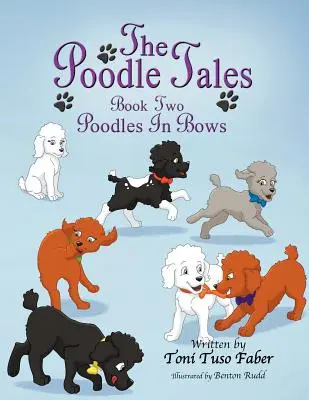 I racconti del barboncino: Libro secondo: Barboncini con i fiocchi - The Poodle Tales: Book Two: Poodles In Bows