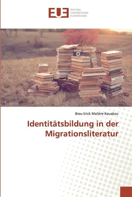 La formazione dell'identità nella letteratura migratoria - Identittsbildung in der Migrationsliteratur