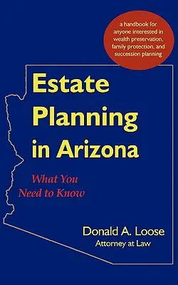 Pianificazione immobiliare in Arizona: Cosa c'è da sapere - Estate Planning in Arizona: What You Need to Know