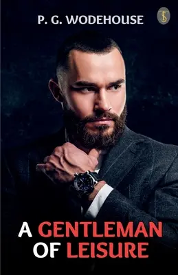 Ein Gentleman der Freizeit - A Gentleman Of Leisure