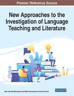 Nuovi approcci allo studio dell'insegnamento delle lingue e della letteratura - New Approaches to the Investigation of Language Teaching and Literature