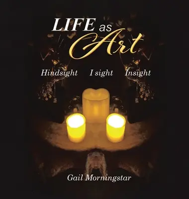 La vita come arte: il senno di poi e l'intuizione della vista - Life As Art: Hindsight I sight Insight