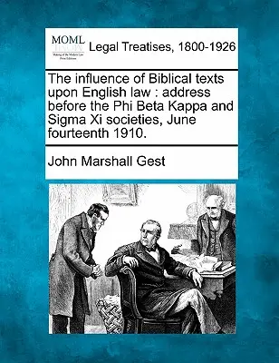 L'influenza dei testi biblici sul diritto inglese: Discorso davanti alle Società Phi Beta Kappa e SIGMA XI, 14 giugno 1910. - The Influence of Biblical Texts Upon English Law: Address Before the Phi Beta Kappa and SIGMA XI Societies, June Fourteenth 1910.