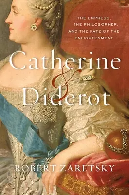 Caterina e Diderot: L'imperatrice, il filosofo e il destino dell'Illuminismo - Catherine & Diderot: The Empress, the Philosopher, and the Fate of the Enlightenment