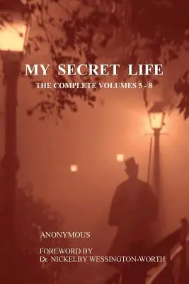 La mia vita segreta: I volumi completi 5-8 - My Secret Life: The Complete Volumes 5-8