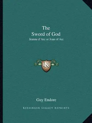 La spada di Dio: Jeanne d'Arc o Giovanna d'Arco - The Sword of God: Jeanne d'Arc or Joan of Arc