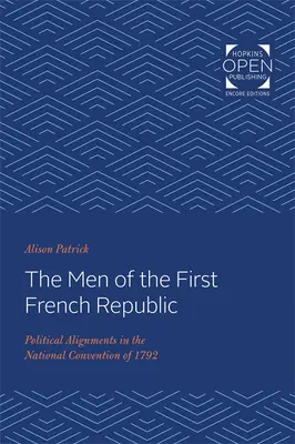 Gli uomini della prima Repubblica francese: Gli allineamenti politici nella Convenzione nazionale del 1792 - The Men of the First French Republic: Political Alignments in the National Convention of 1792