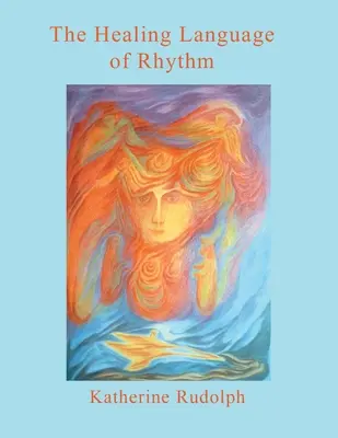 Il linguaggio curativo del ritmo - The Healing Language of Rhythm