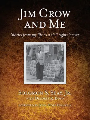 Io e Jim Crow: storie della mia vita di avvocato per i diritti civili - Jim Crow and Me: Stories from My Life as a Civil Rights Lawyer