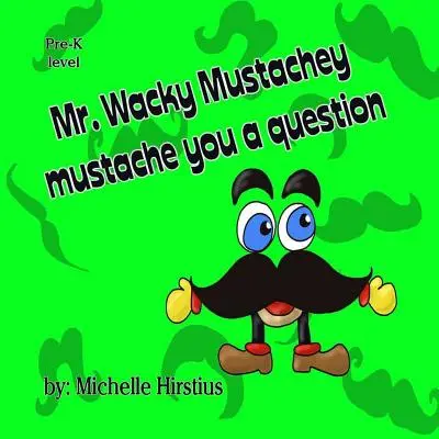 Mr. Wacky Mustachey ti fa una domanda - Mr. Wacky Mustachey Mustache You a Question