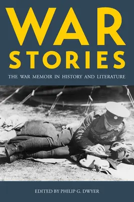 Storie di guerra: La memoria di guerra nella storia e nella letteratura - War Stories: The War Memoir in History and Literature