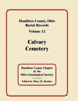 Contea di Hamilton, Ohio, Documenti di sepoltura, Volume 12: Cimitero di Calvary - Hamilton County, Ohio, Burial Records, Volume 12: Calvary Cemetery