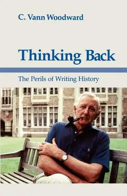 Pensare al passato: I pericoli di scrivere la storia - Thinking Back: The Perils of Writing History