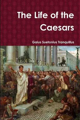 La vita dei Cesari - The Life of the Caesars