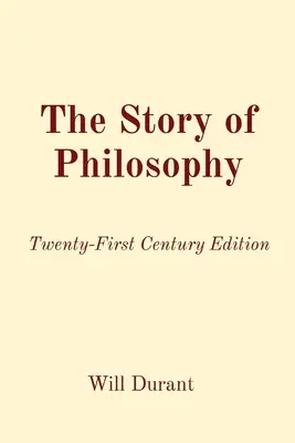 Storia della filosofia: Edizione del XXI secolo - The Story of Philosophy: Twenty-First Century Edition