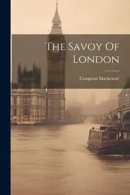 Il Savoia di Londra - The Savoy Of London