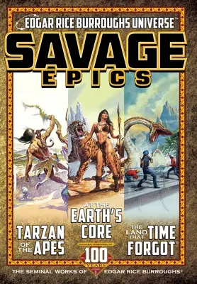 Epopee selvagge: Le opere fondamentali di Edgar Rice Burroughs - Savage Epics: The Seminal Works of Edgar Rice Burroughs