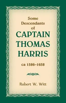 Alcuni discendenti del capitano Thomas Harris, 1586-1658 circa - Some Descendants of Captain Thomas Harris, ca 1586-1658